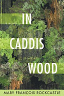 In Caddis Wood : a novel /