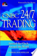 CNBC 24/7 trading : around the clock, around the world /