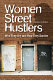 Women street hustlers : who they are and how they survive /