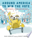 Around America to win the vote : two suffragists, a kitten, and 10,000 miles /