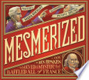 Mesmerized : how Ben Franklin solved a mystery that baffled all of France /