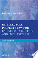 Intellectual property law for engineers, scientists, and entrepreneurs /
