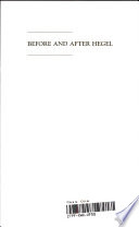Before and after Hegel : a historical introduction to Hegel's thought /