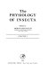 The physiology of Insecta.