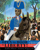 Open the door to liberty! : a biography of Toussaint L'Ouverture /