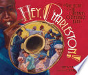Hey, Charleston! : the true story of the Jenkins Orphanage Band  /