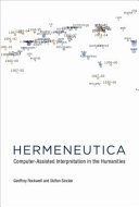 Hermeneutica : computer-assisted interpretation in the humanities /