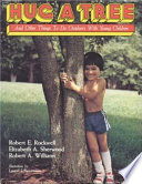 Hug a tree : and other things to do outdoors with young children /