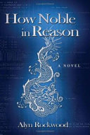 How noble in reason : a novel /