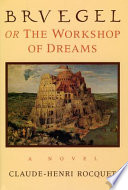 Brvegel, or, the workshop of dreams /