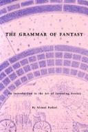 The grammar of fantasy : an introduction to the art of inventing stories /