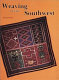 Weaving of the Southwest : from the Maxwell Museum of Anthropology, University of New Mexico /