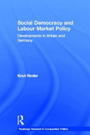 Social democracy and labour market policy : developments in Britain and Germany /