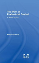 The work of professional football : a labour of love? /