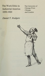 The work ethic in industrial America, 1850-1920 /