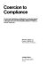 Coercion to compliance : or how great expectations in Washington are actually realized at the local level, this being the saga of school desegregation in the South as told by two sympathetic observers : lessons on getting things done /