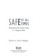 Safe at all times : protecting yourself and your family in a dangerous world /