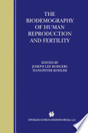 The Biodemography of Human Reproduction and Fertility /