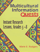 Multicultural information quests : instant research lessons, grades 5-8 /
