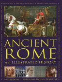 Ancient Rome : an illustrated history /
