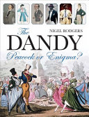 The Dandy : peacock or enigma? /