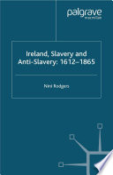 Ireland, Slavery and Anti-Slavery: 1612-1865 /