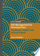 Self-Management for Persistent Pain : The Blame, Shame and Inflame Game? /