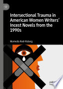 Intersectional Trauma in American Women Writers' Incest Novels from the 1990s /