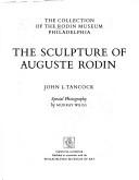 The sculpture of Auguste Rodin : the collection of the Rodin Museum, Philadelphia /