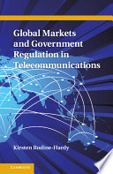 Global markets and government regulation in telecommunications /