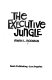 The executive jungle /