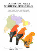 Checklist of the birds of northern South America : an annotated checklist of the species and subspecies of Ecuador, Colombia, Venezuela, Aruba, Curaçao, Bonaire, Trinidad & Tobago, Guyana, Suriname, and French Guiana /