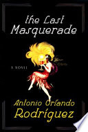 The last masquerade : a novel /