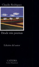 Desde mis poemas : Don de la ebriedad, Conjuros, Alianza y Condena, El vuelo de la celebracion /
