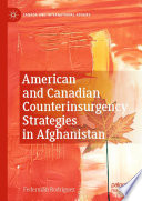 American and Canadian Counterinsurgency Strategies in Afghanistan /