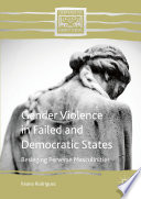 Gender violence in failed and democratic states : besieging perverse masculinities /