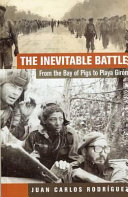 The inevitable battle : from the Bay Of Pigs to Playa Girón /