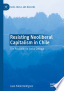 Resisting Neoliberal Capitalism in Chile : The Possibility of Social Critique /