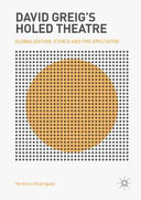 David Greig's holed theatre : globalization, ethics and the spectator /