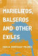 Marielitos, balseros and other exiles /