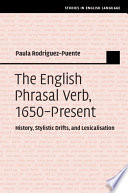 The English phrasal verb, 1650-present : history, stylistic drifts, and lexicalisation /