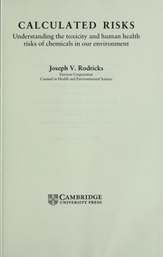 Calculated risks : understanding the toxicity and human health risks of chemicals in our environment /