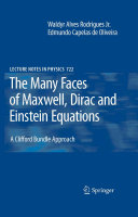 The many faces of Maxwell, Dirac and Einstein equations : a Clifford bundle approach /
