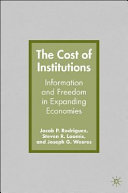 The cost of institutions : information and freedom in expanding economies /