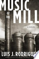 Music of the mill : a novel /