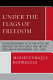 Under the flags of freedom : British mercenaries in the War of the Two Brothers, the First Carlist War, and the Greek War of Independence (1821-1840) /