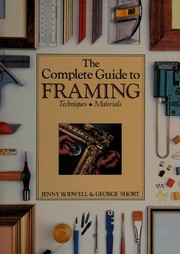 The complete guide to framing : techniques, materials /