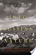 Into Russian nature : tourism, environmental protection, and national parks in the twentieth century /