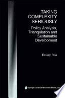 Taking Complexity Seriously : Policy Analysis, Triangulation and Sustainable Development /