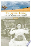 Her brilliant career : the life of Stella Miles Franklin /